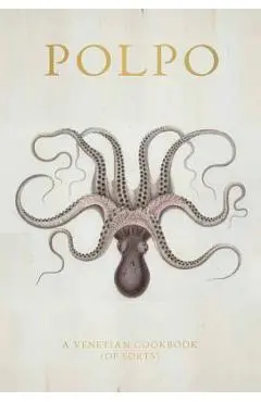 Polpo: A Venetian Cookbook (of Sorts) - Russell Norman