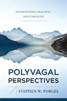 Polyvagal Perspectives. Interventions, Practices, and Strategies, Hardback/***