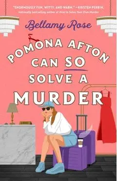 Pomona Afton Can So Solve a Murder - Bellamy Rose