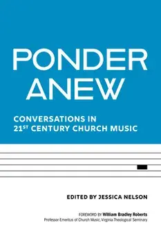 Ponder Anew. Conversations in 21st Century Church Music, Paperback/***
