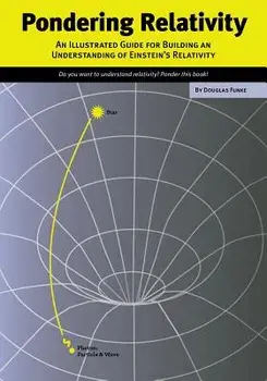 Pondering Relativity: An Illustrated Guide for Building an Understanding of Einstein's Relativity, Paperback/Douglas Funke