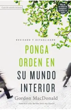 Ponga Orden En Su Mundo Interior - Gordon Macdonald