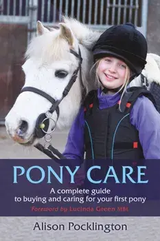 Pony Care. A complete guide to buying and caring for your first pony, Paperback/Alison Pocklington
