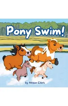 Pony Swim! - Allison Clark