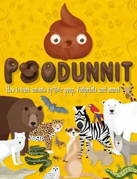 Poodunnit: How to Track Animals by Their Poop, Footprints and More!, Paperback/Carlton Books