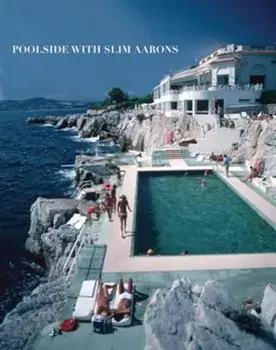 Poolside with Slim Aarons, Hardcover/Slim Aarons