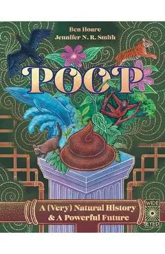 Poop: A (Very) Natural History & a Powerful Future - Ben Hoare
