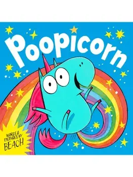 Poopicorn. A hilarious unicorn adventure from the creator of The Dragon with the Blazing Bottom, Paperback/Beach