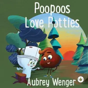 Poopoos Love Potties, Paperback/Aubrey Wenger