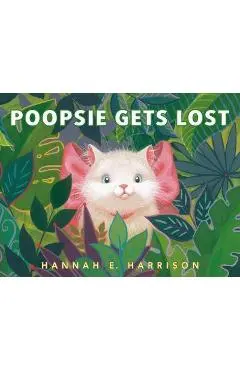 Poopsie Gets Lost - Hannah E. Harrison