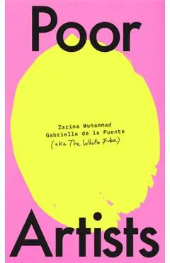 Poor Artists: A Quest Into the Art World - Gabrielle De La Puente