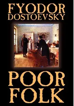 Poor Folk by Fyodor Mikhailovich Dostoevsky, Fiction, Hardcover/Fyodor Mikhailovich Dostoevsky