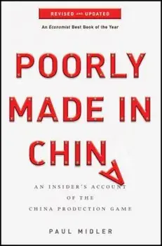 Poorly Made in China: An Insider's Account of the China Production Game, Paperback/Paul Midler
