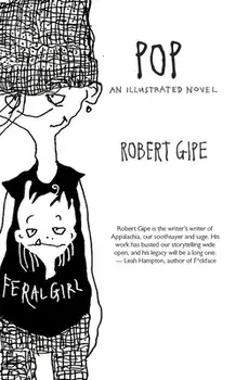 Pop: An Illustrated Novel, Hardcover/Robert Gipe