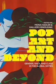 Pop Art and Beyond. Gender, Race, and Class in the Global Sixties, Paperback/***