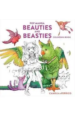 Pop Manga Beauties and Beasties Coloring Book - Camilla D'errico