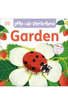 Pop-Up Peekaboo! Garden: Pop-Up Surprise Under Every Flap! - Dk