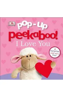 Pop-Up Peekaboo! I Love You - Dk