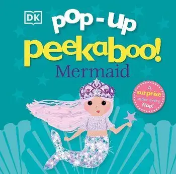 Pop-Up Peekaboo! Mermaid: Pop-Up Surprise Under Every Flap!, Board Books/Dk
