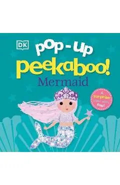 Pop-Up Peekaboo! Mermaid: Pop-Up Surprise Under Every Flap! - Dk