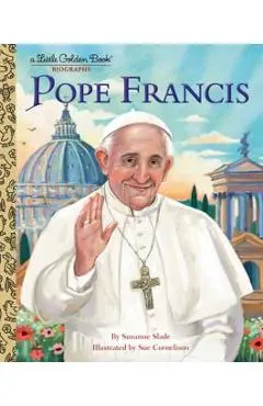 Pope Francis: A Little Golden Book Biography - Suzanne Slade