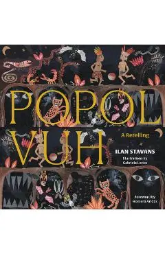 Popol Vuh: A Retelling - Ilan Stavans