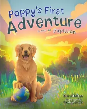 Poppy's First Adventure: Le Pont de Papillion, Paperback/E. J. Stelter