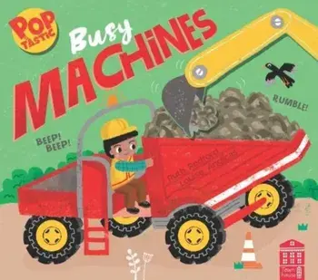 Poptastic! Busy Machines, Board book/Ruth Redford