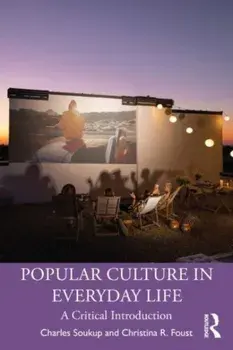 Popular Culture in Everyday Life. A Critical Introduction, Paperback/Christina R. Foust