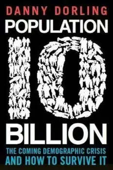 Population 10 Billion, Paperback/Danny Dorling