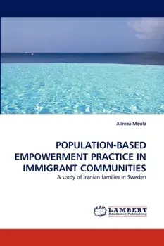 Population-Based Empowerment Practice in Immigrant Communities, Paperback/Alireza Moula