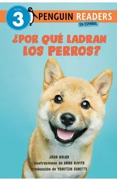 ¿Por Qué Ladran Los Perros? (Why Do Dogs Bark? Spanish Edition) - Joan Holub