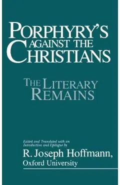 Porphyry's Against the Christians - R. Joseph Hoffman