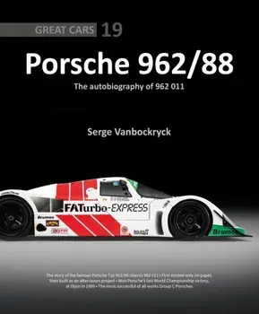 Porsche 962 /88 – The Autobiography of 962 011, Hardback/Serge Vanbockryck