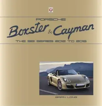 Porsche Boxster and Cayman. The 981 series 2012 to 2016, Hardback/Brian Long