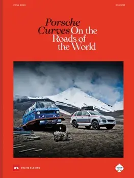 Porsche Curves. On the Roads of the World, Hardback/Stefan Bogner