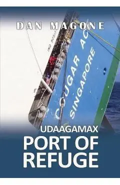 Port of Refuge: Udaagamax - Dan Magone
