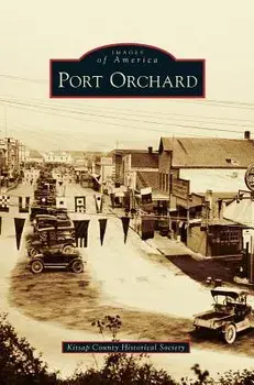 Port Orchard, Hardcover/Kitsap County Historical Society
