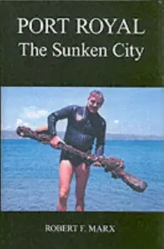 Port Royal. The Sunken City, Hardback/Robert F. Marx
