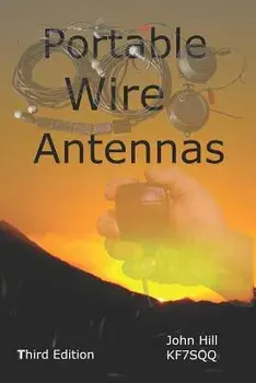 Portable Wire Antennas, Paperback/John Hill