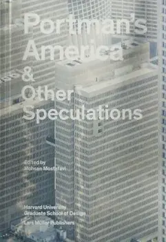 Portman's America: & Other Speculations, Paperback/Mohsen Mostafavi