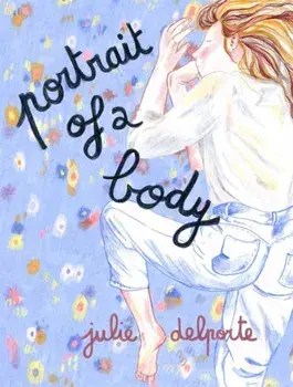 Portrait of a Body, Paperback/Julie Delporte