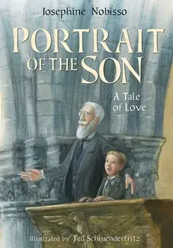 Portrait of the Son: A Tale of Love, Paperback/Josephine Nobisso