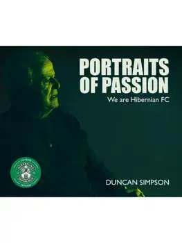Portraits of Passion. Hibernian Fans, Hardback/Duncan Simpson