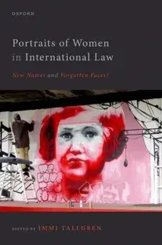 Portraits of Women in International Law. New Names and Forgotten Faces?, Paperback/***