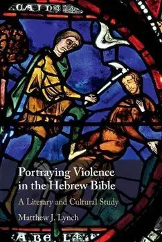 Portraying Violence in the Hebrew Bible, Paperback/Matthew J. Lynch