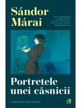 Portretele unei casnicii/Sandor Marai