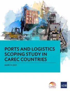 Ports and Logistics Scoping Study in Carec Countries, Paperback/***