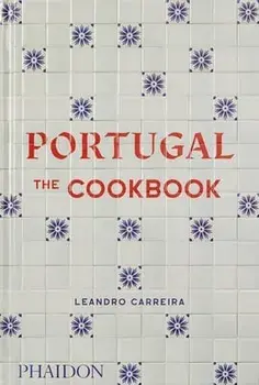 Portugal: The Cookbook, Hardback/Leandro Carreira