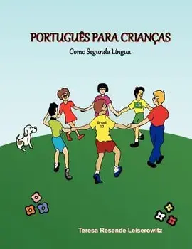 Portugu s Para Crian as: Como Segunda L ngua, Paperback/Teresa Resende Leiserowitz